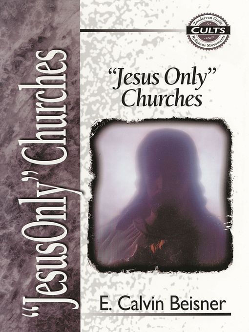 Title details for Jesus Only Churches by E. Calvin Beisner - Wait list